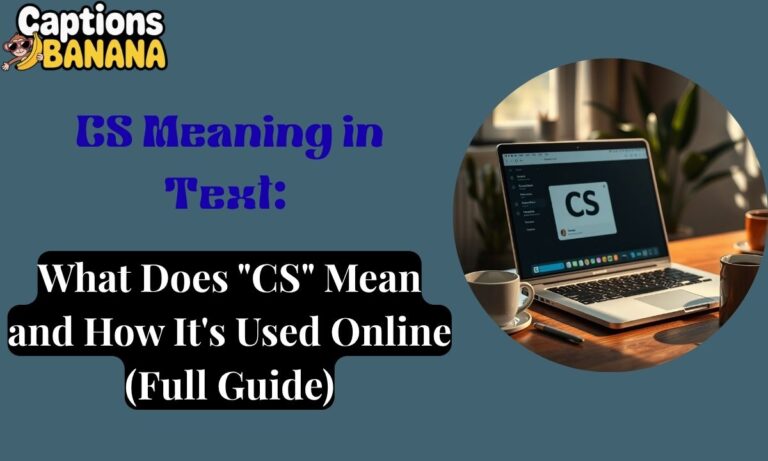 CS Meaning in Text What Does CS Mean and How It's Used Online (Full Guide)