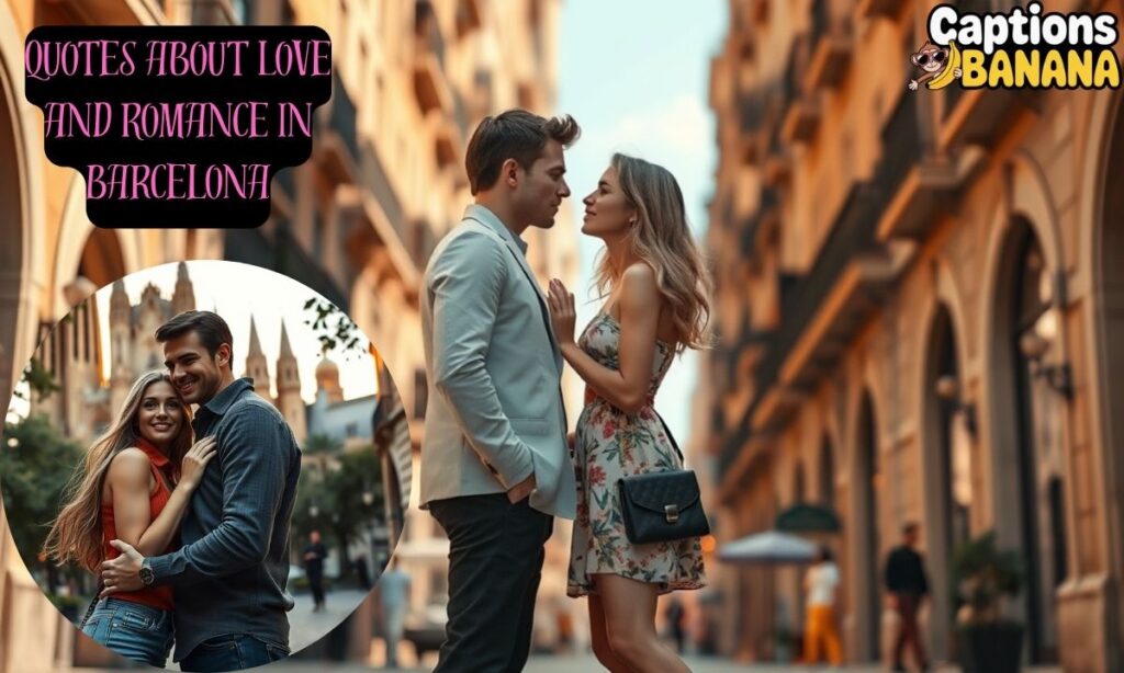 Quotes about Love and Romance in Barcelona