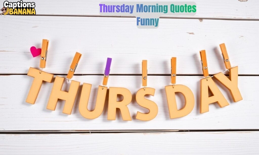 Thursday Morning Quotes Funny