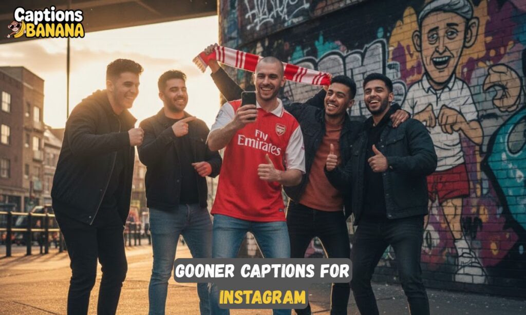Gooner Captions for Instagram