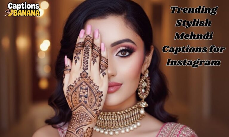 Trending Stylish Mehndi Captions for Instagram