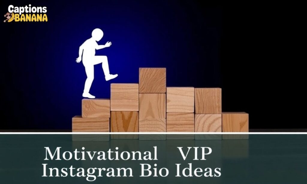 Motivational Instagram VIP Bio Ideas